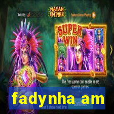 fadynha am