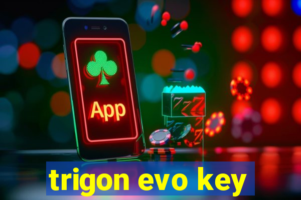 trigon evo key