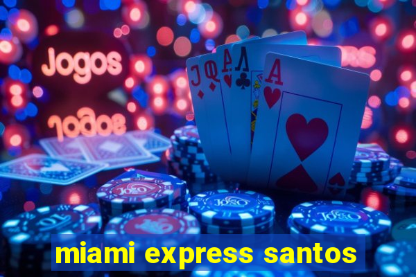 miami express santos