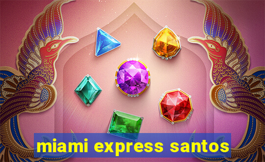 miami express santos