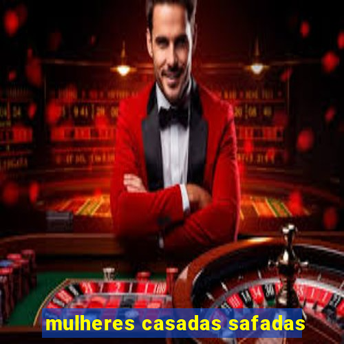 mulheres casadas safadas