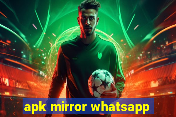 apk mirror whatsapp