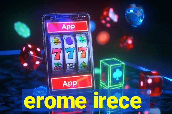 erome irece