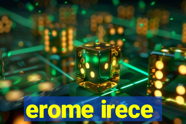 erome irece