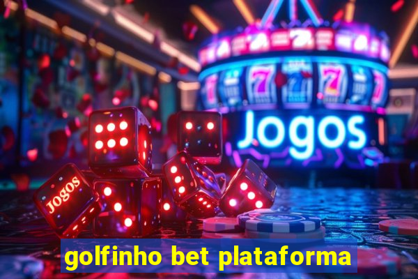 golfinho bet plataforma