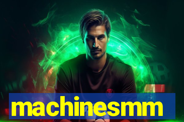 machinesmm