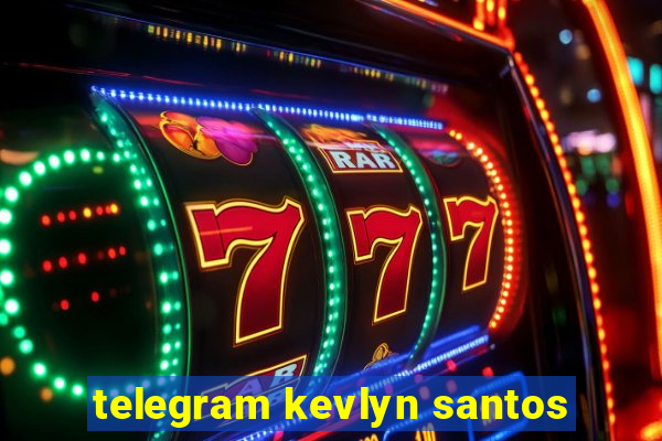 telegram kevlyn santos