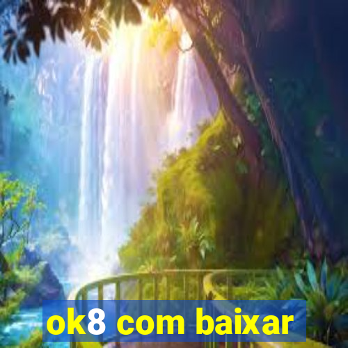 ok8 com baixar