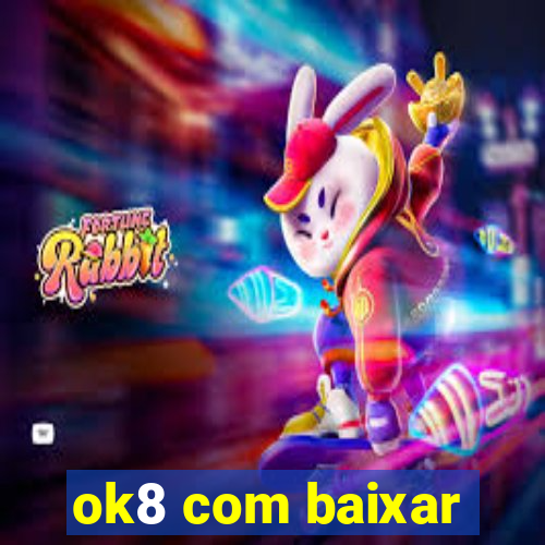 ok8 com baixar