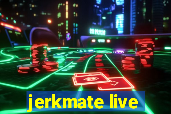 jerkmate live