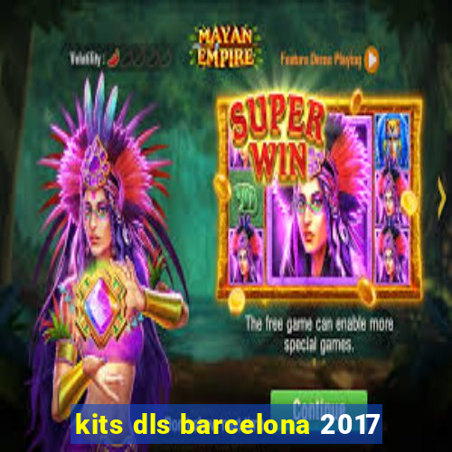 kits dls barcelona 2017