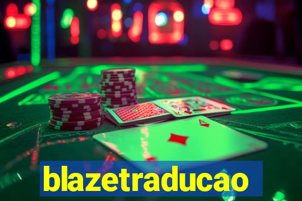 blazetraducao