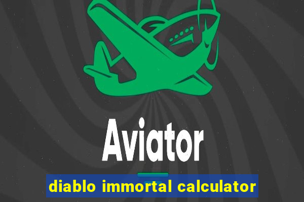 diablo immortal calculator