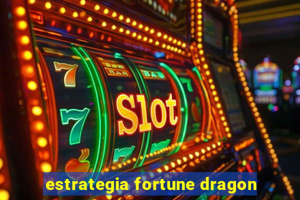 estrategia fortune dragon