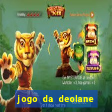 jogo da deolane que ganha dinheiro