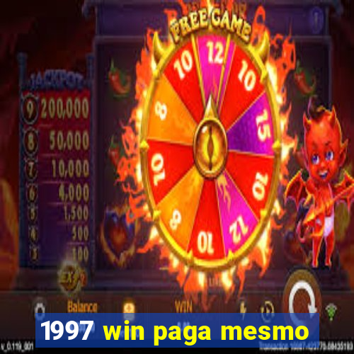 1997 win paga mesmo