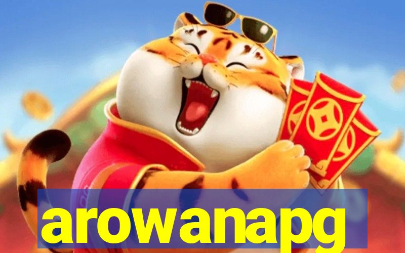 arowanapg