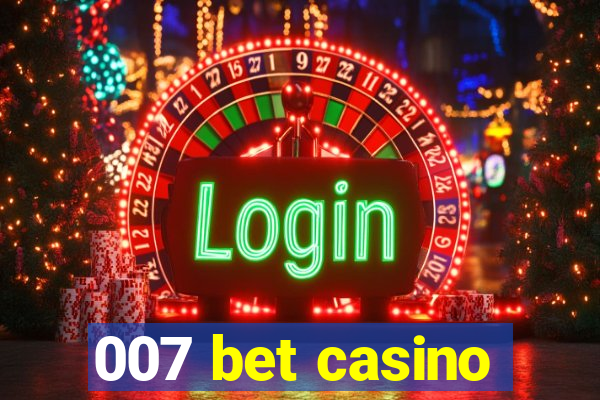 007 bet casino