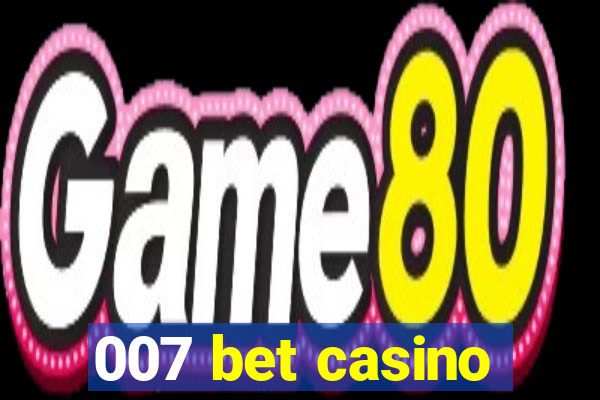 007 bet casino