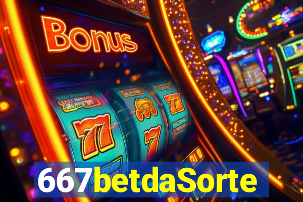 667betdaSorte