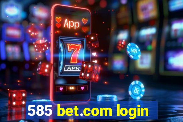 585 bet.com login