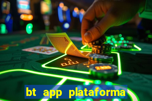 bt app plataforma de jogos