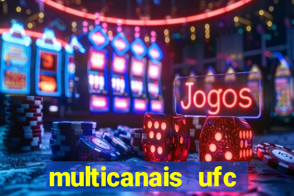 multicanais ufc fight pass