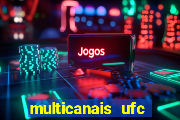 multicanais ufc fight pass