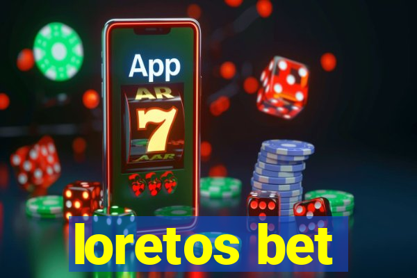 loretos bet