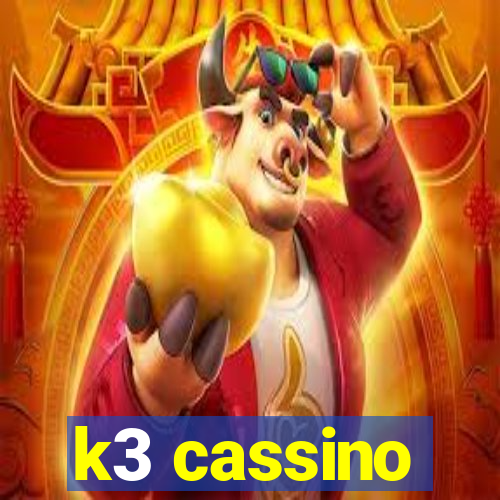 k3 cassino