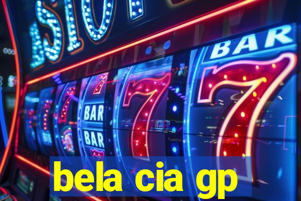 bela cia gp