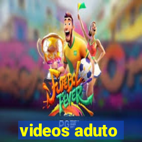 videos aduto