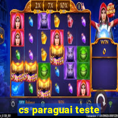 cs paraguai teste