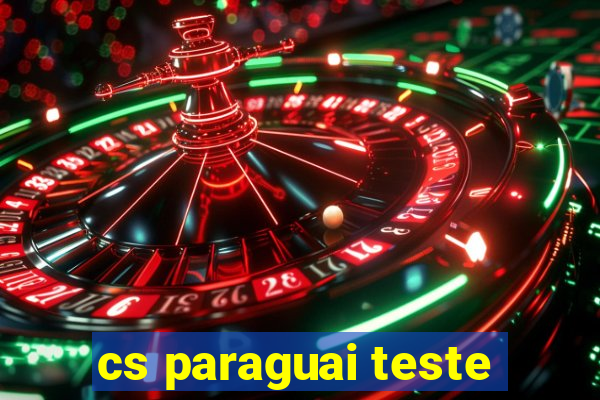 cs paraguai teste