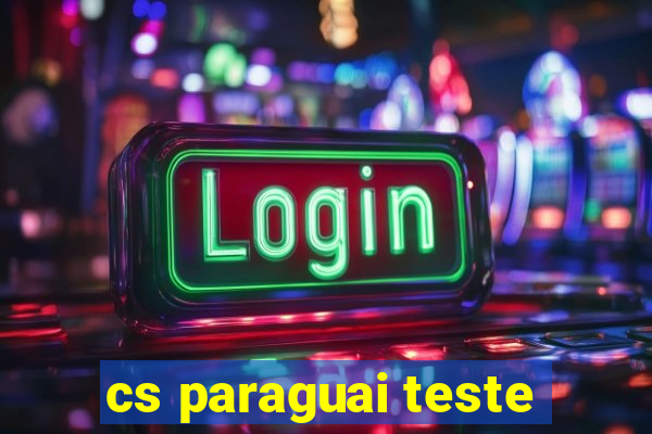 cs paraguai teste