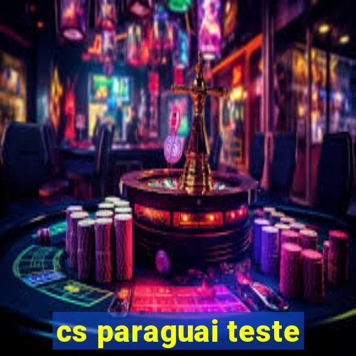 cs paraguai teste