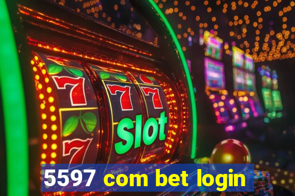 5597 com bet login