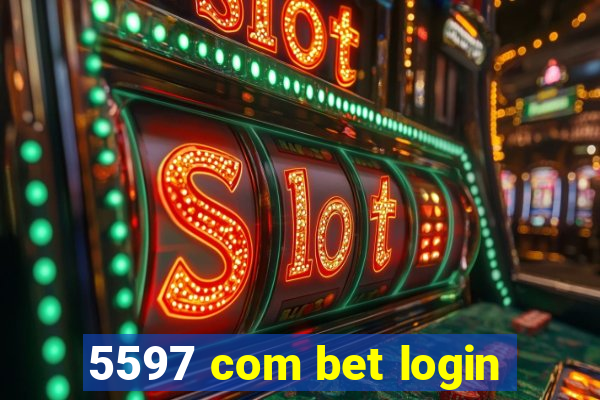 5597 com bet login