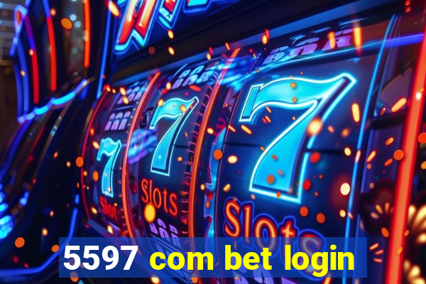 5597 com bet login