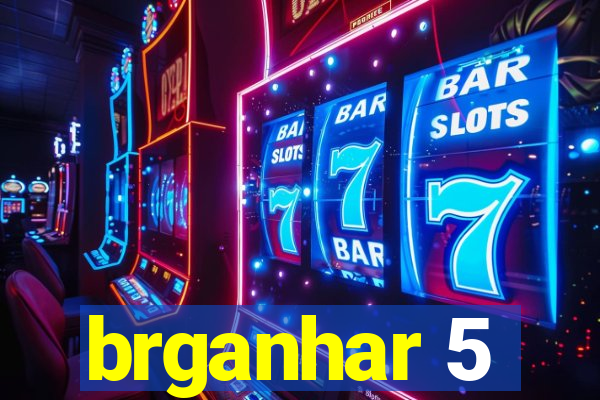 brganhar 5