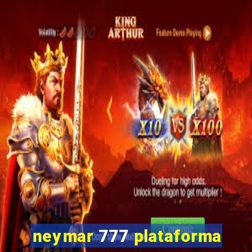 neymar 777 plataforma