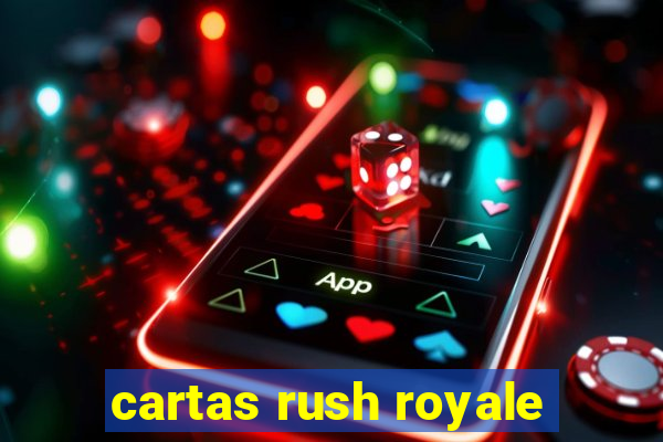 cartas rush royale