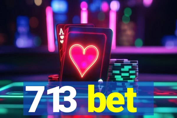 713 bet