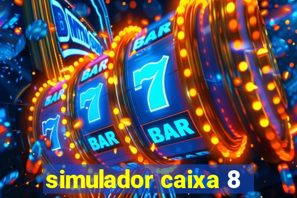 simulador caixa 8