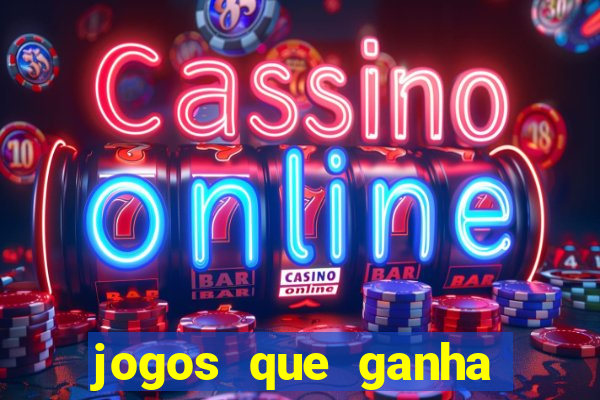 jogos que ganha dinheiro sem investir