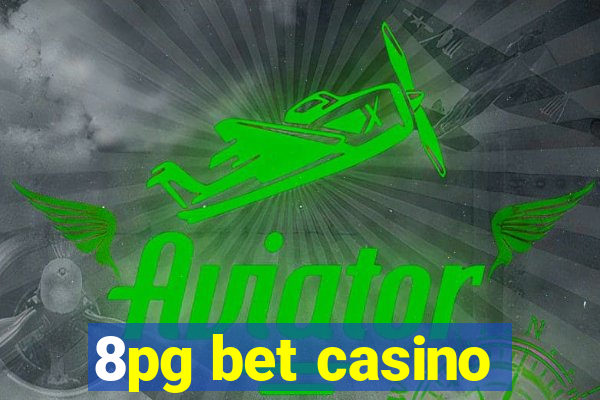 8pg bet casino