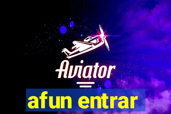 afun entrar