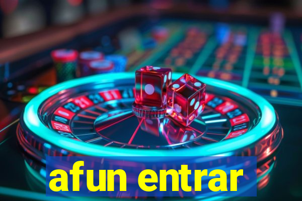 afun entrar