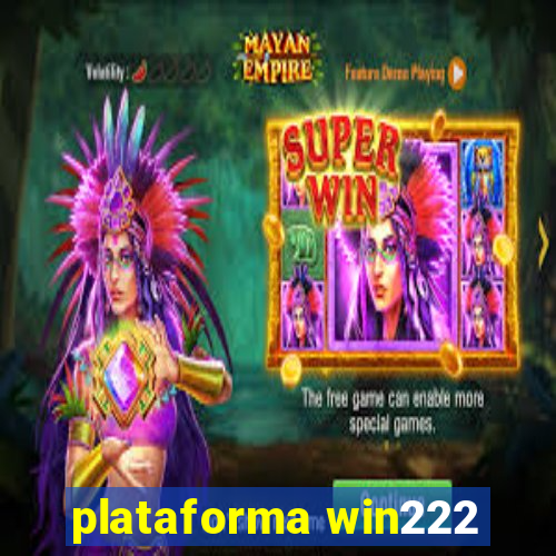 plataforma win222