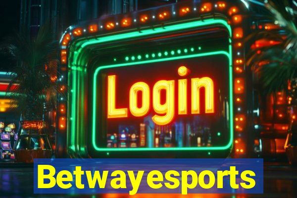 Betwayesports